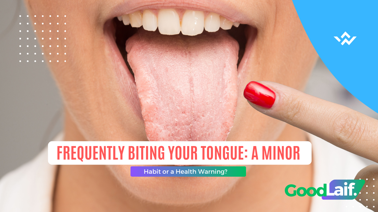 Frequently Biting Your Tongue