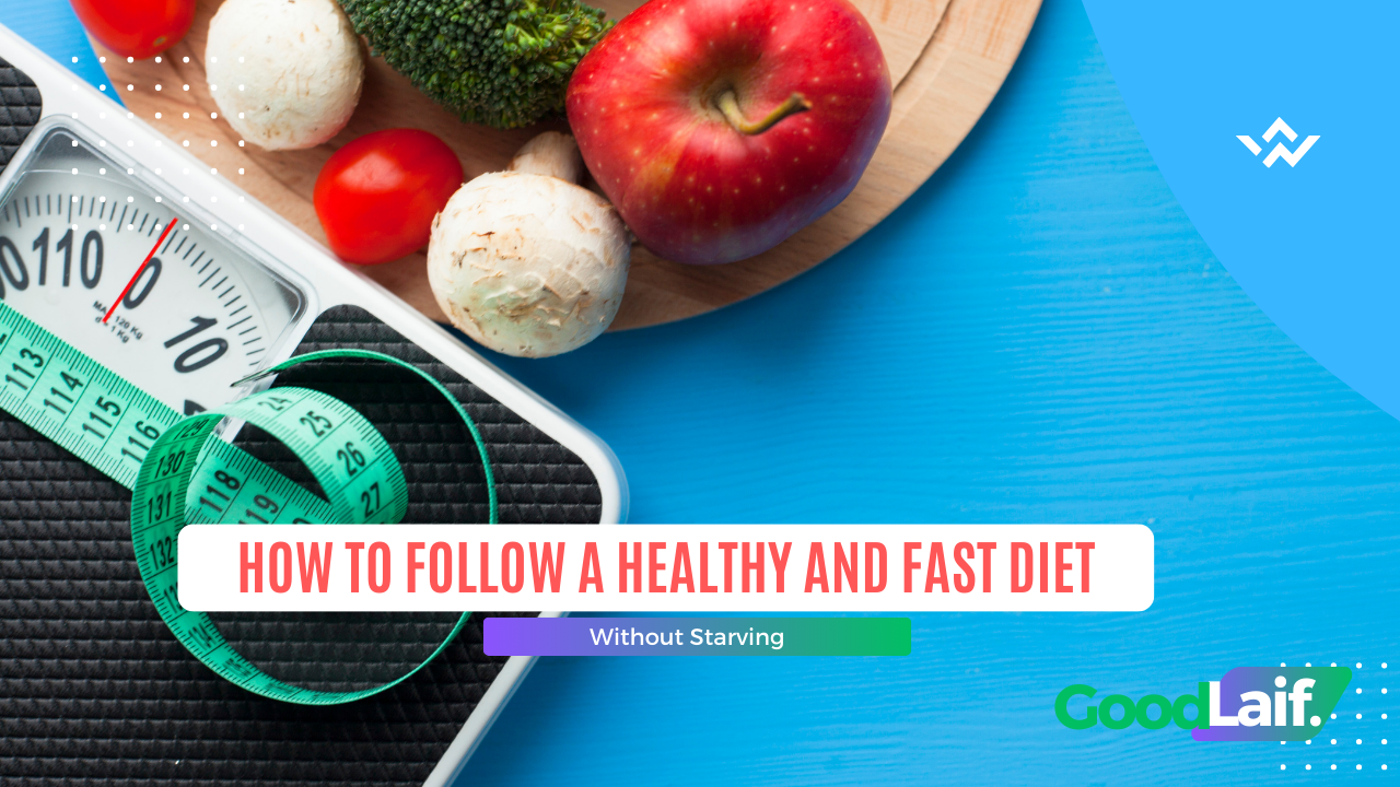 How to Follow a Healthy and Fast Diet
