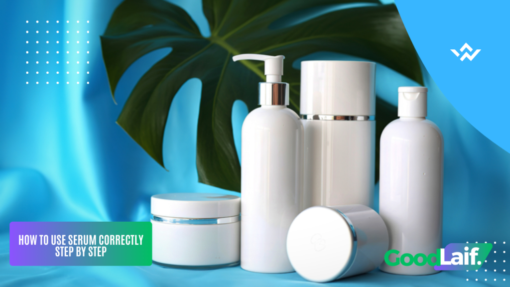 How to Use Serum Correctly