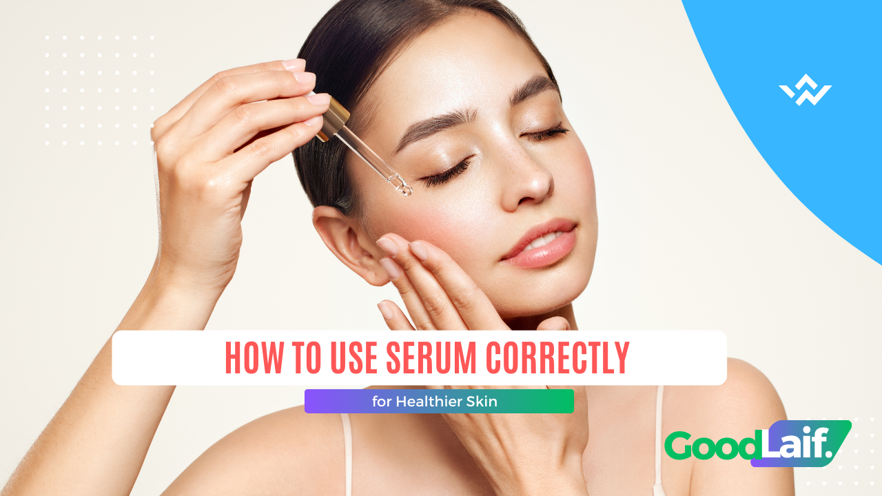 How to Use Serum Correctly