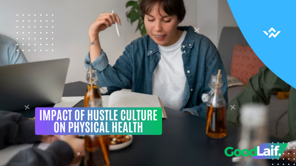 Impact of Hustle Culture on Physical Health