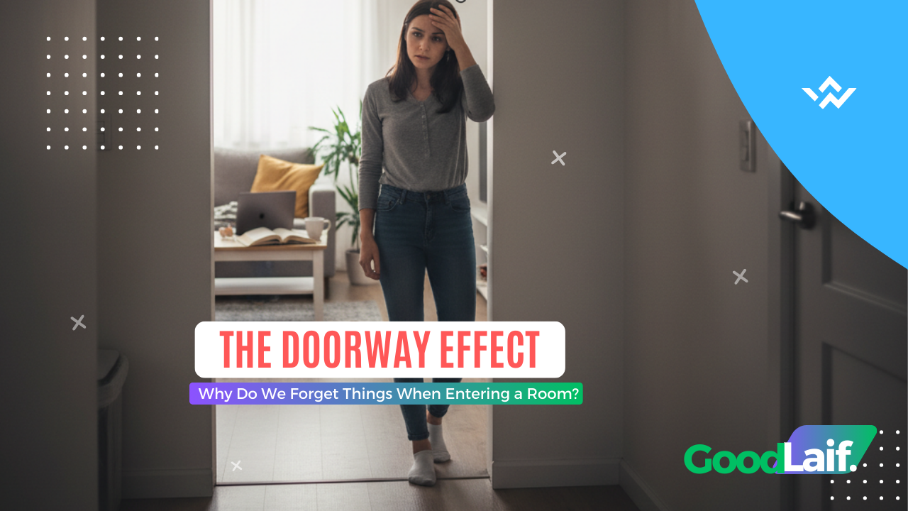 Doorway Effect: Why Do We Forget Things When Entering a Room?