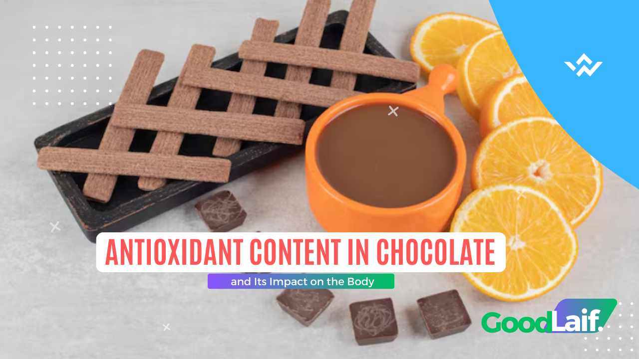 Antioxidant Content in Chocolate and Its Impact on the Body