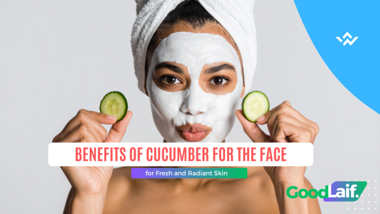 Benefits of Cucumber for the Face for Fresh and Radiant Skin