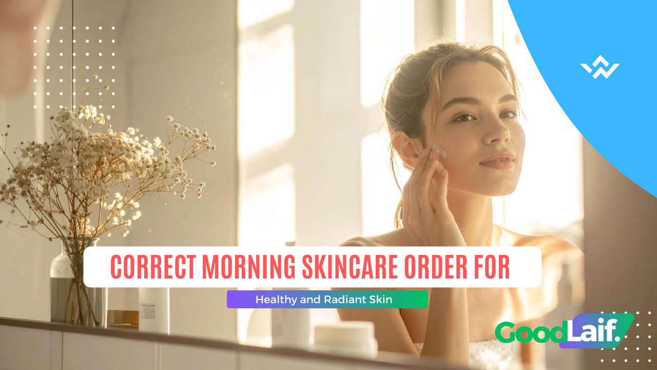 Correct Morning Skincare Order
