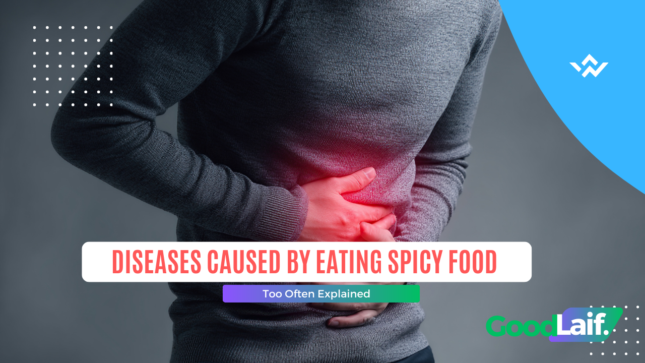 Diseases Caused by Eating Spicy Food Too