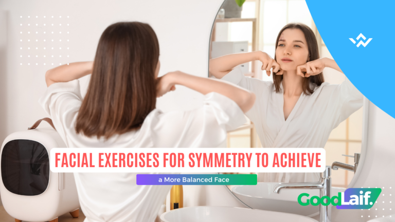 Facial Exercises for Symmetry to Achieve a More Balanced Face