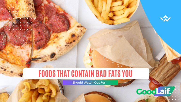 Foods That Contain Bad Fats You Should Watch Out For