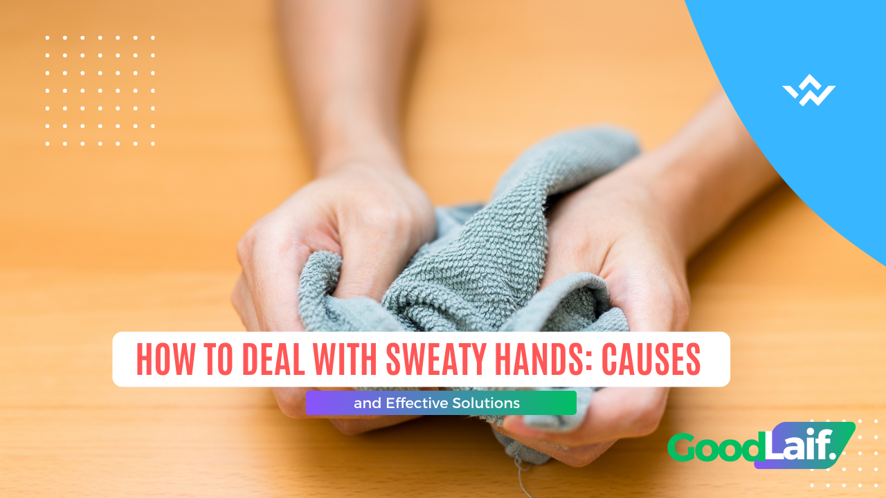 How to Deal with Sweaty Hands