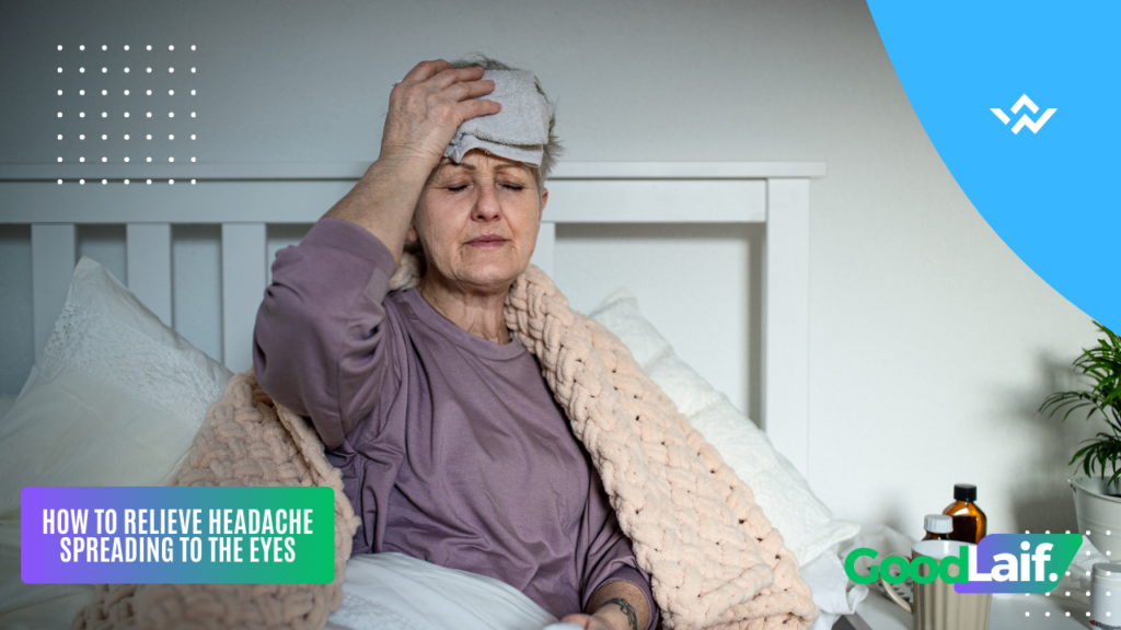 Headache Spreading to the Eyes