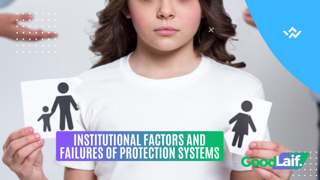Institutional Factors and Failures of Protection Systems