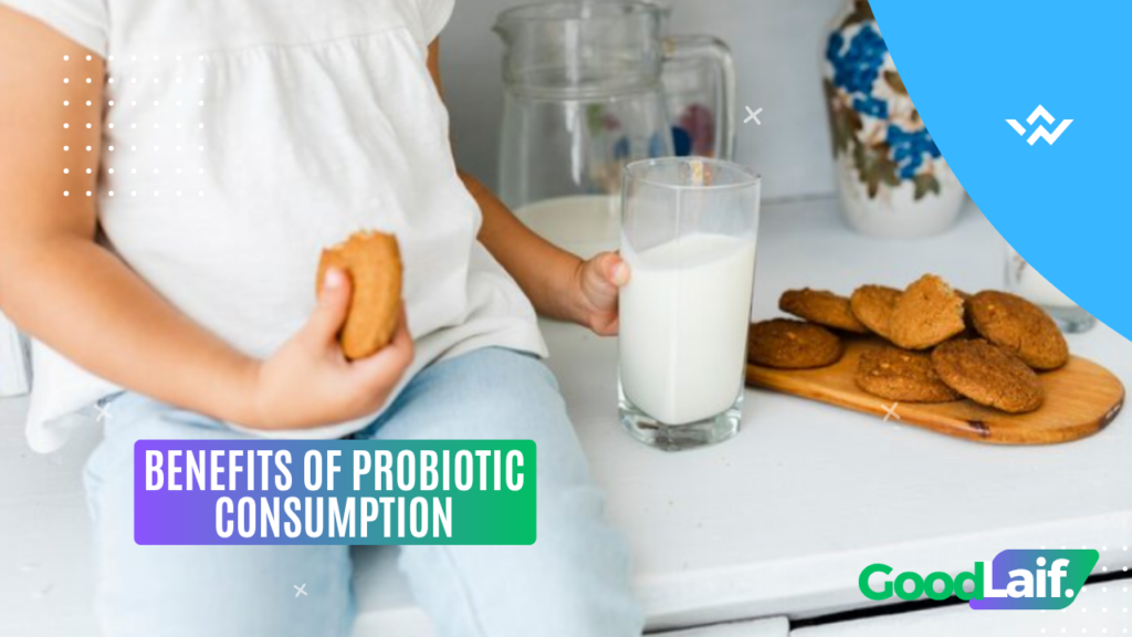 Benefits of Probiotic Consumption