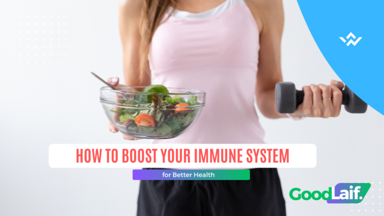 How to Boost Your  Immune System for Better Health