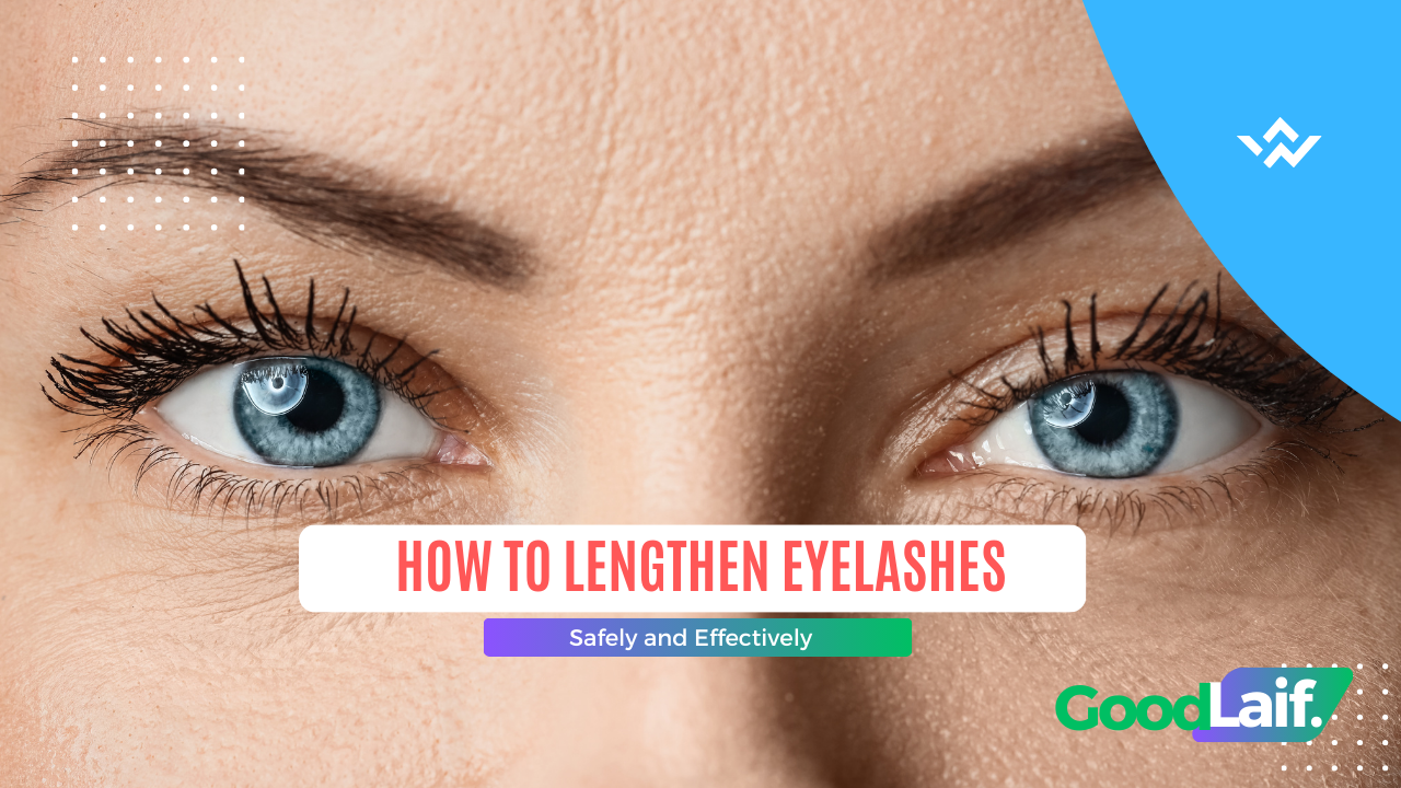 How to Lengthen Eyelashes