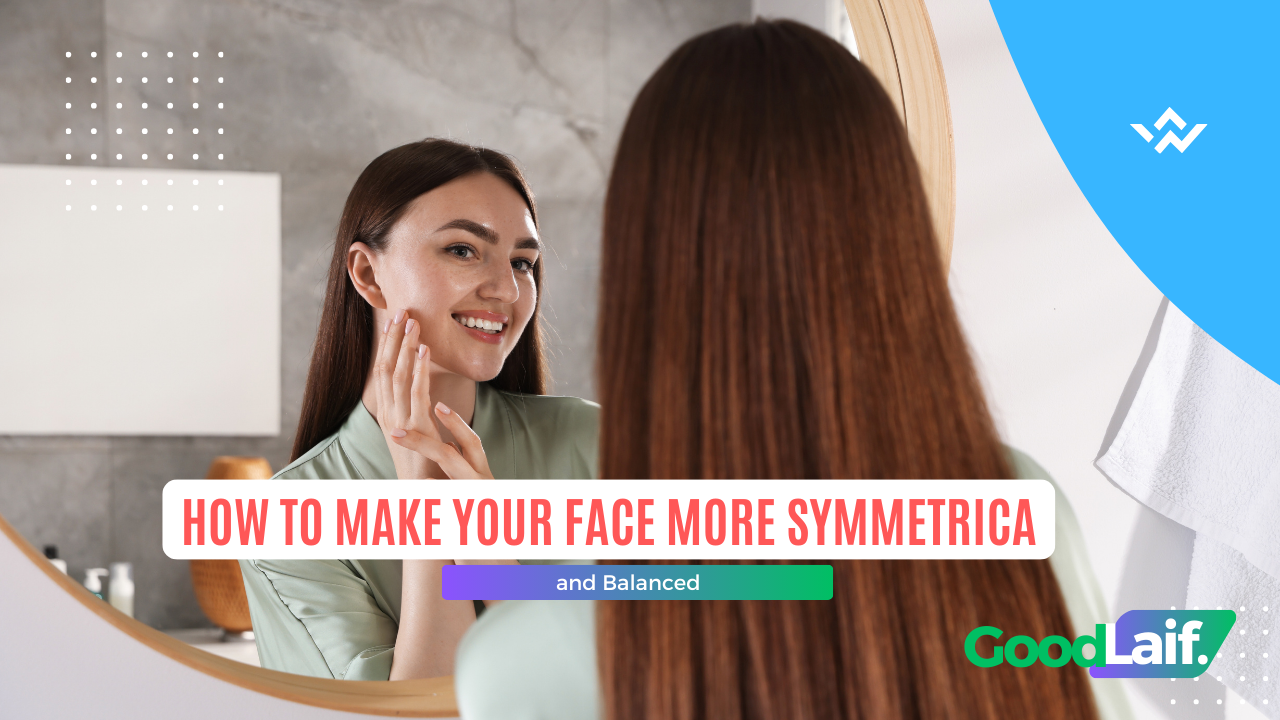 How to Make Your Face More Symmetrical