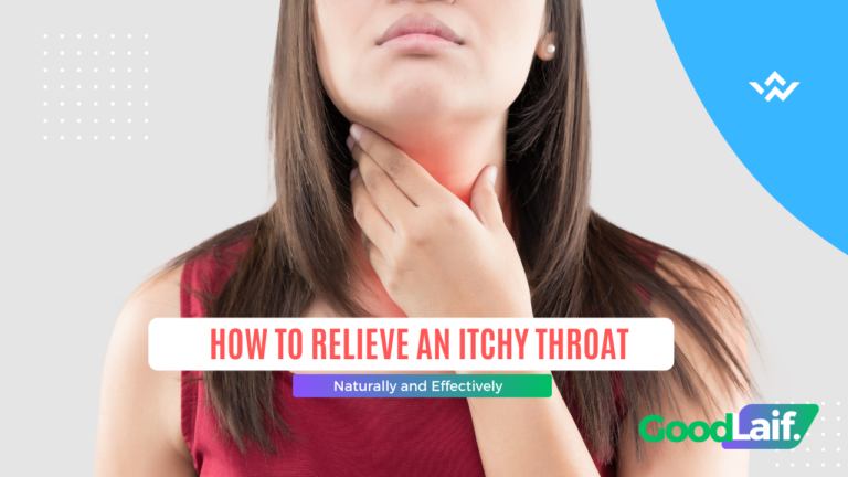 How to Relieve an Itchy Throat Naturally and Effectively