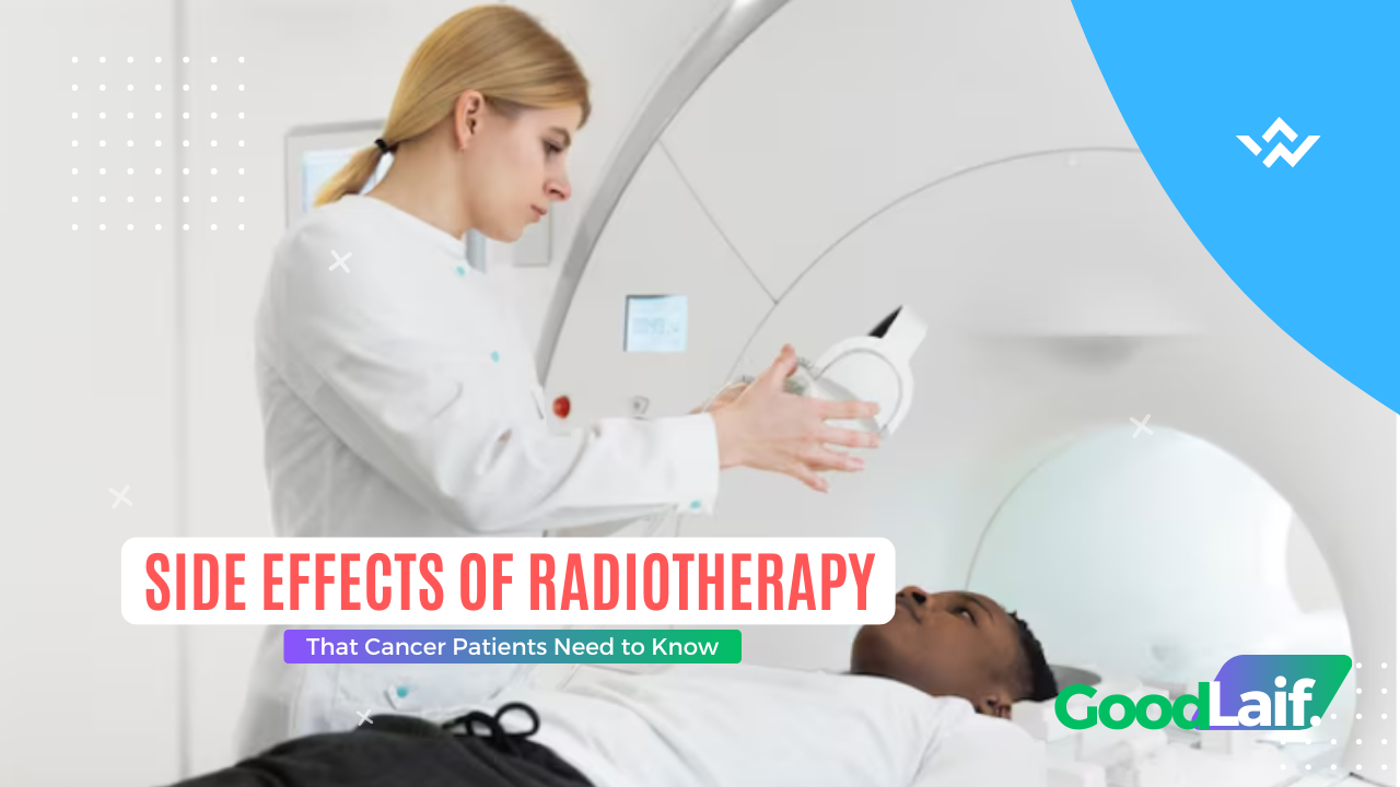 Side Effects of Radiotherapy That Cancer Patients Need to Know