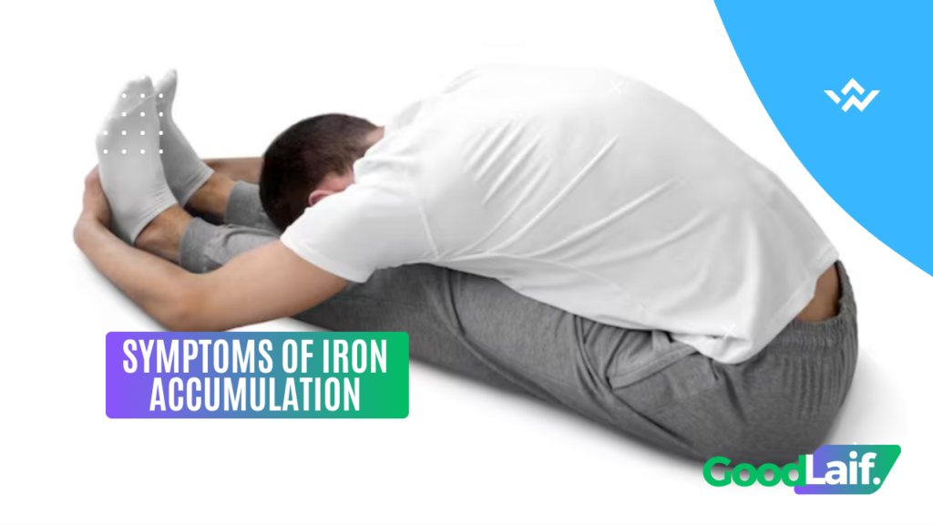Symptoms of Iron Accumulation
