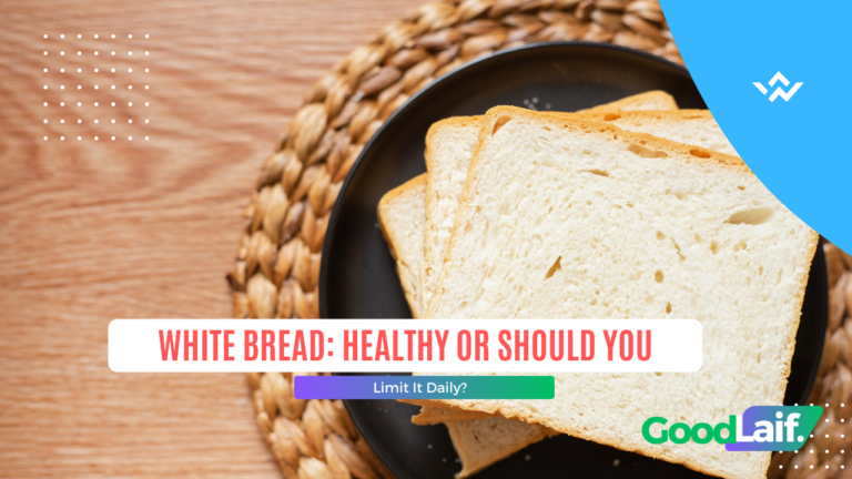 White Bread: Healthy or Should You Limit It Daily?