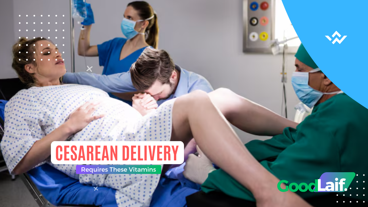 Cesarean Delivery Requires These Vitamins for Optimal Recovery