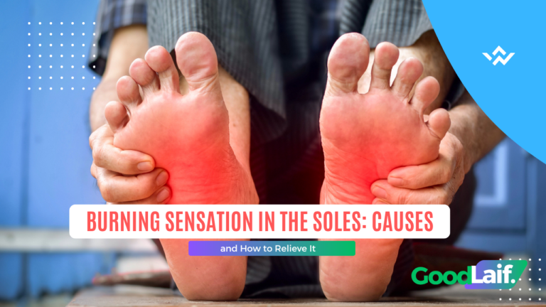 Burning Sensation in the Soles: Causes and How to Relieve It
