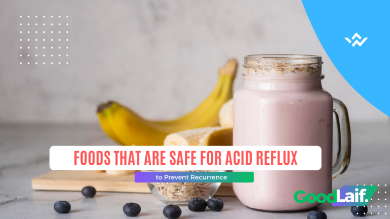 Foods That Are Safe for Acid Reflux to Prevent Recurrence