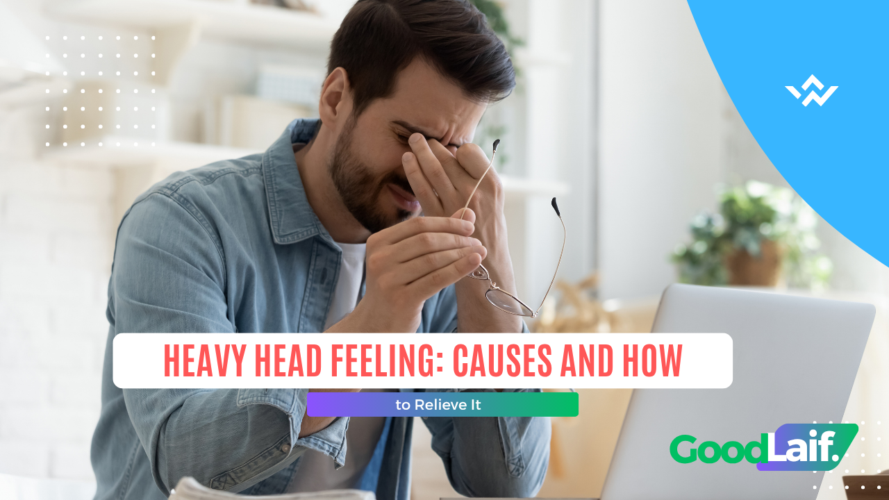 Heavy Head Feeling