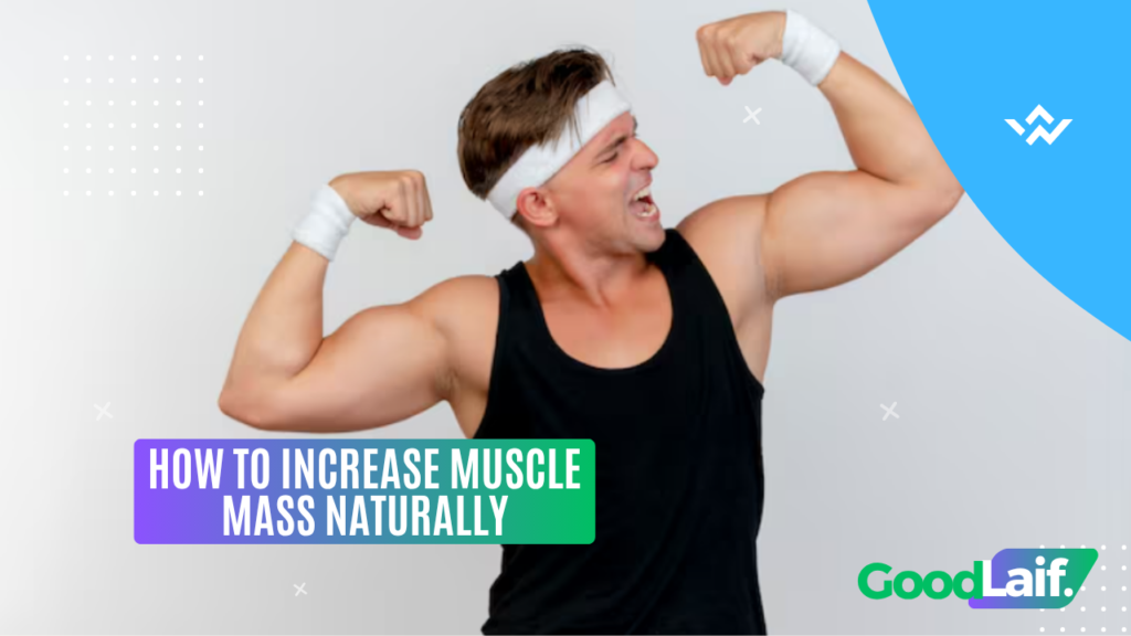 How to Increase Muscle Mass Naturally