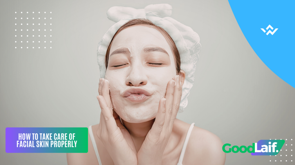 How to Take Care of Facial Skin