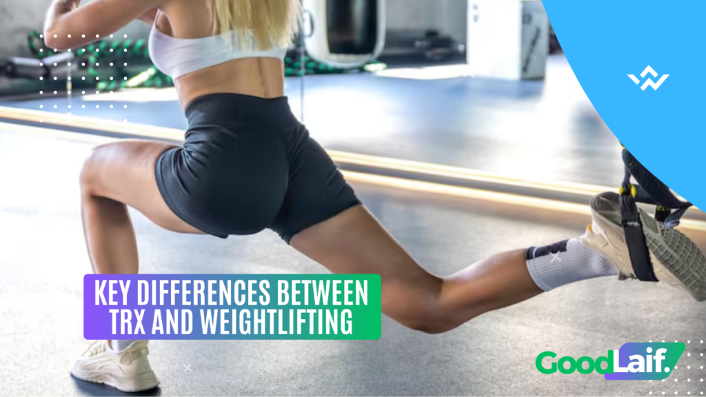 Key Differences Between TRX and Weightlifting