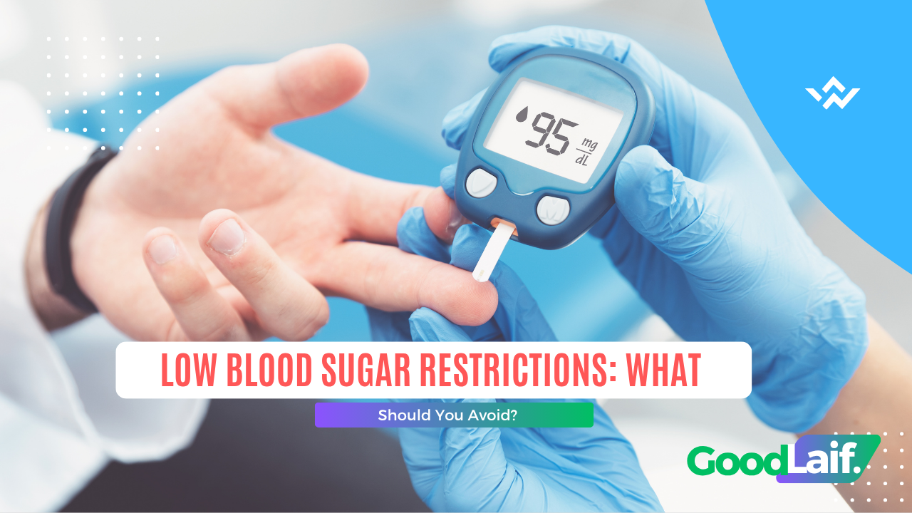 Low Blood Sugar Restrictions