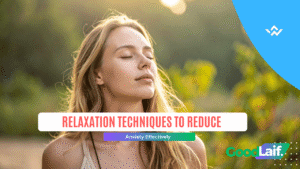 Relaxation Techniques to Reduce Anxiety