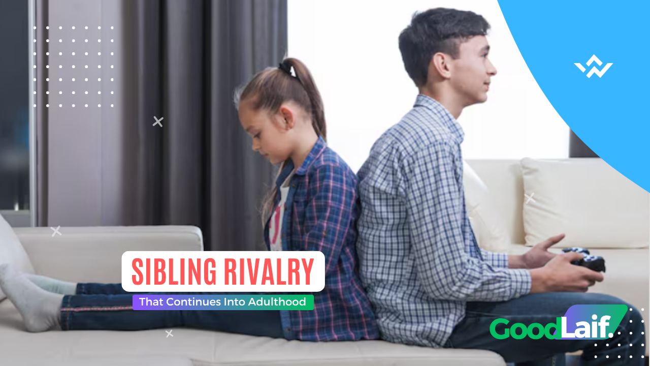 Sibling Rivalry That Continues Into Adulthood