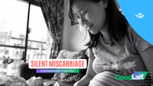 Silent Miscarriage A Symptomless Pregnancy Loss Often Unnoticed