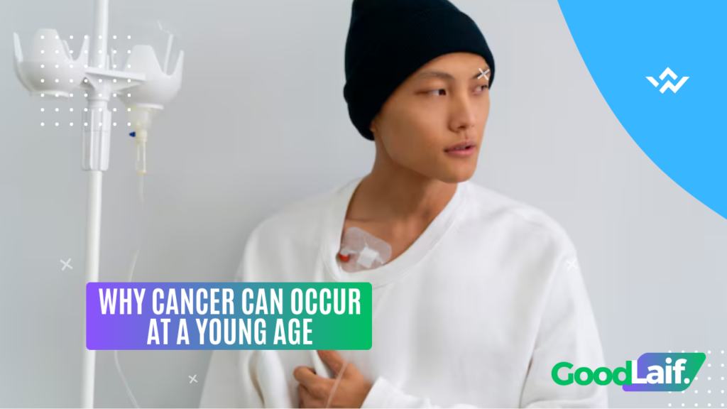 Why Cancer Can Occur at a Young Age
