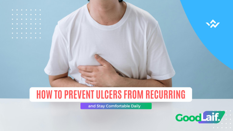 How to Prevent Ulcers from Recurring and Stay Comfortable Daily