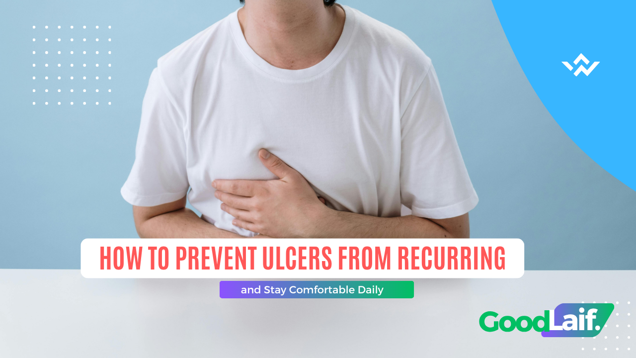 How to Prevent Ulcers from Recurring