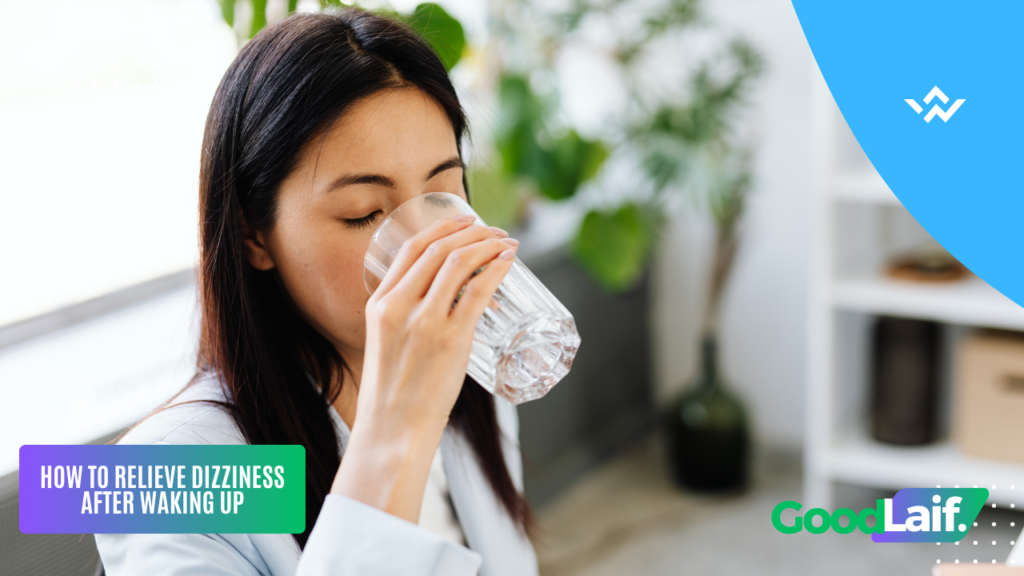 How to Relieve Dizziness After Waking Up