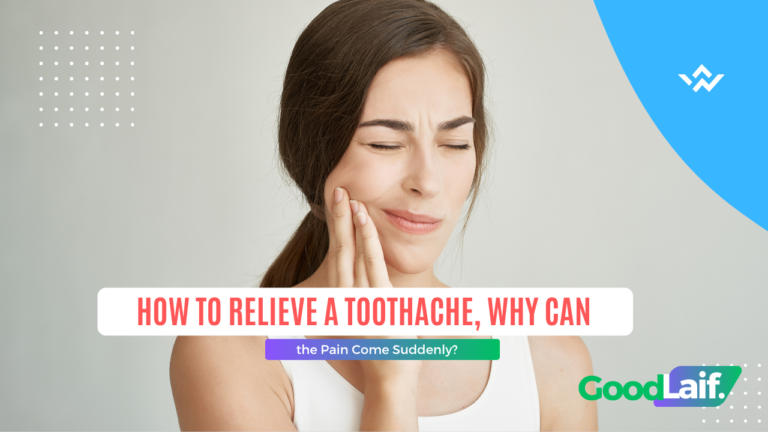 How to Relieve a Toothache, Why Can the Pain Come Suddenly?