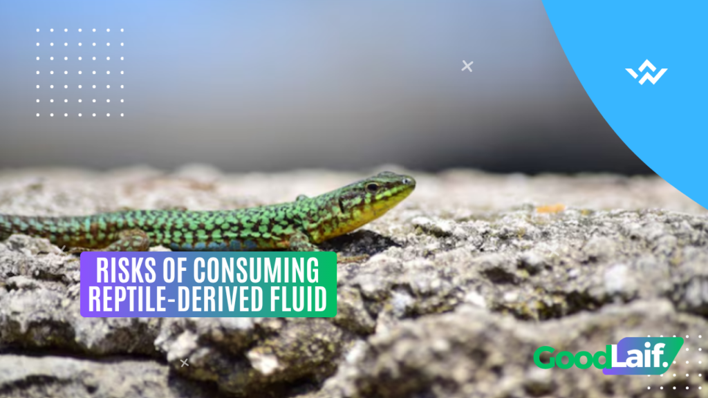 Risks of Consuming Reptile-Derived Fluid