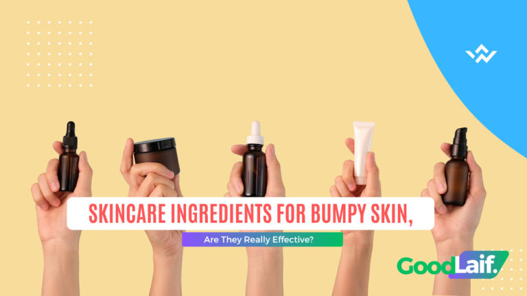 Skincare Ingredients for Bumpy Skin, Are They Really Effective?