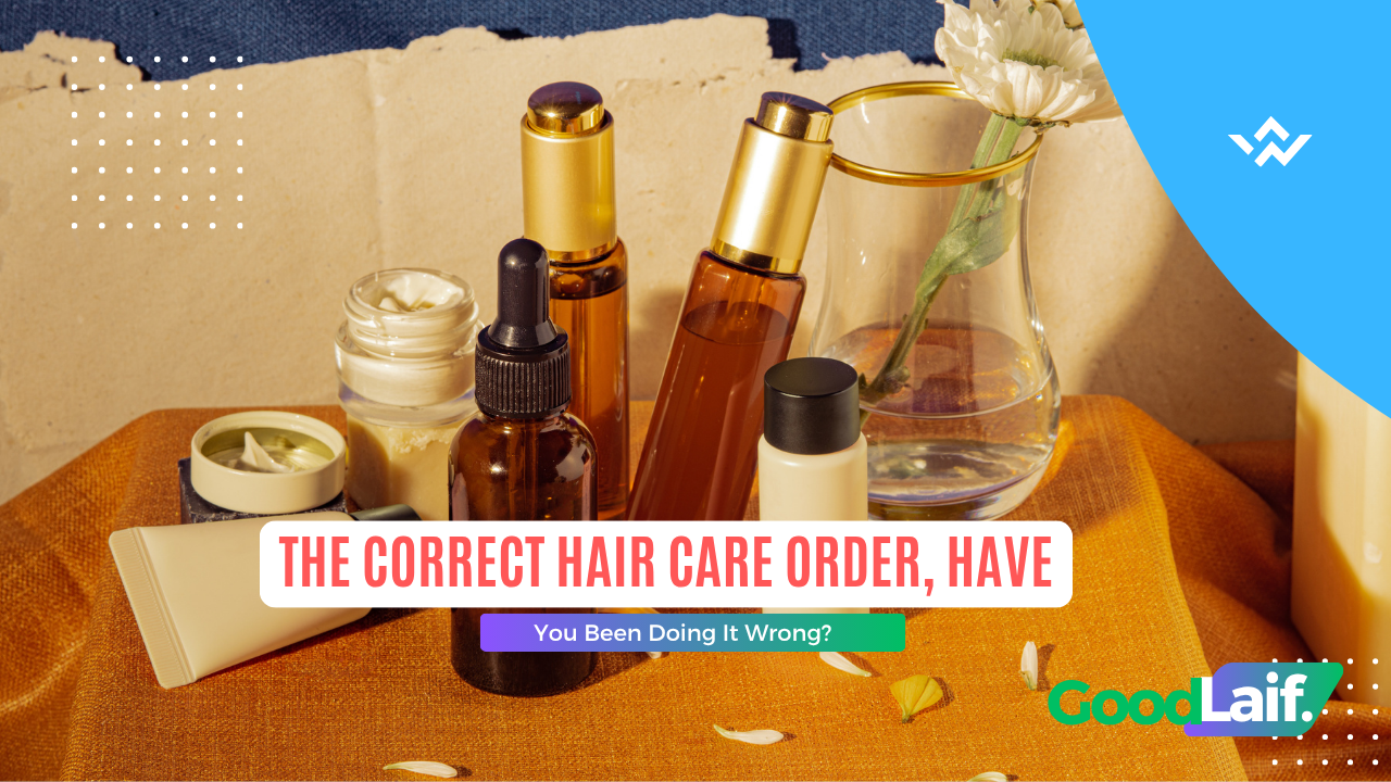 The Correct Hair Care Order