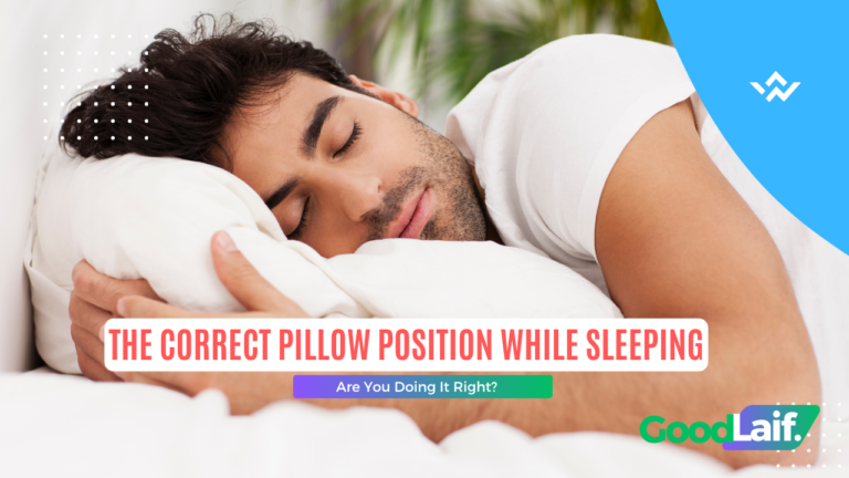 The Correct Pillow Position While Sleeping, Are You Doing It Right?