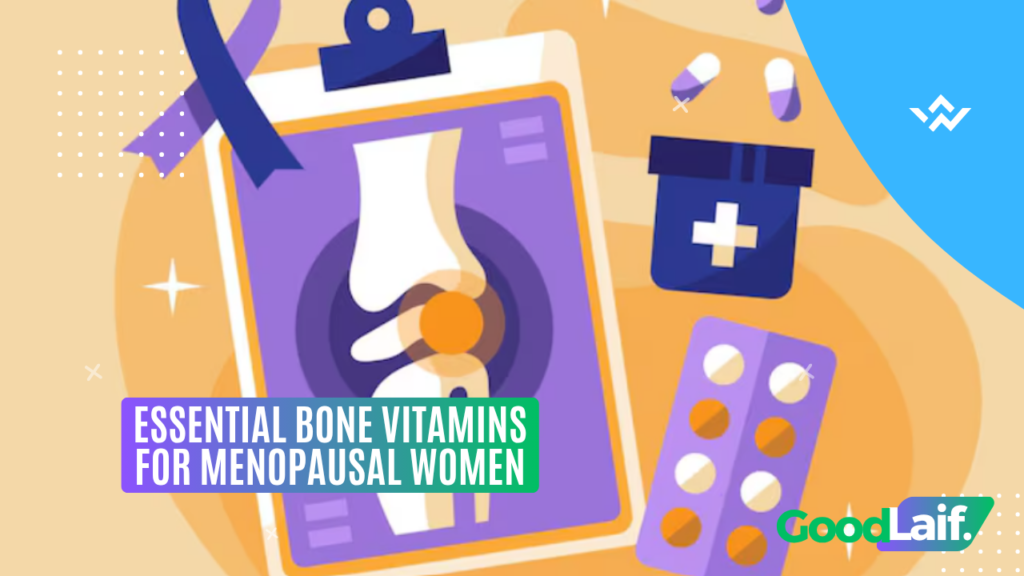Essential Bone Vitamins for Menopausal Women