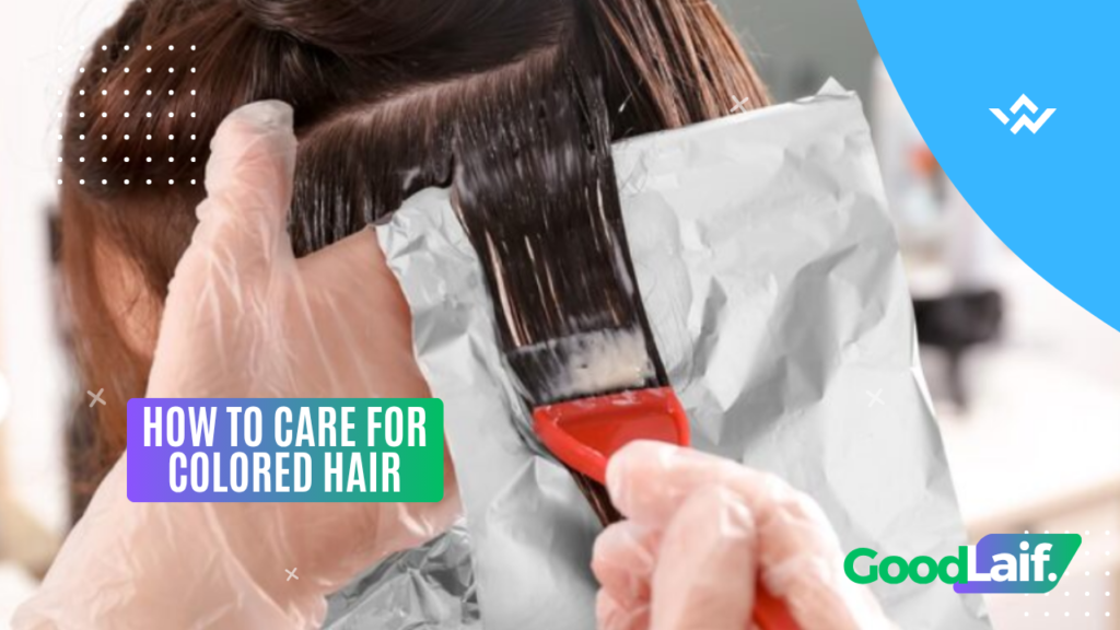 How to Care for Colored Hair