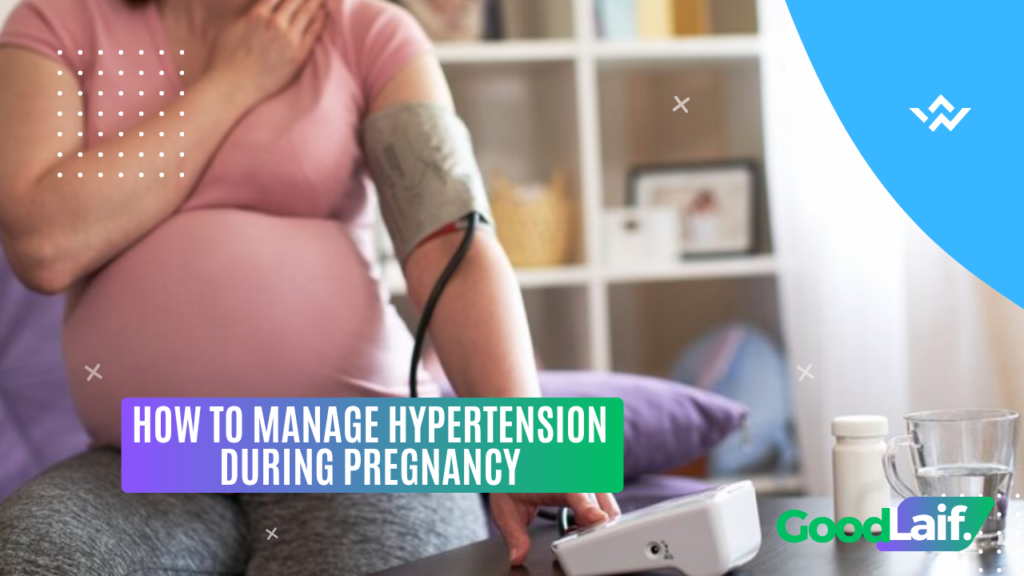 How to Manage Hypertension During Pregnancy