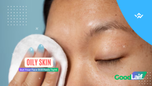 Oily Skin but Your Face Still Feels Tight?