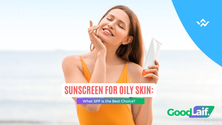 Sunscreen for Oily Skin: What SPF Is the Best Choice?