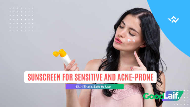 Sunscreen for Sensitive and Acne-Prone Skin That’s Safe to Use