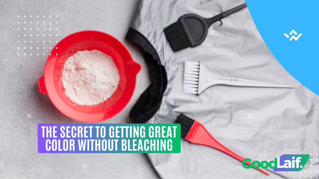 The Secret to Getting Great Color Without Bleaching